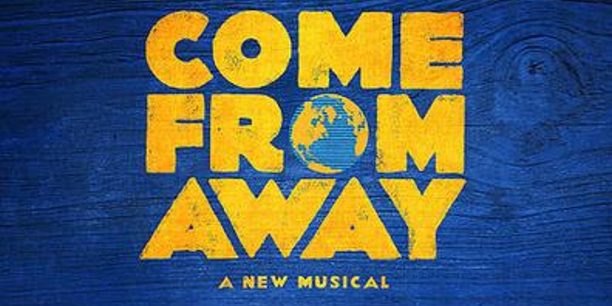 COME FROM AWAY Toronto Will Return To The Royal Alexandra Theatre In