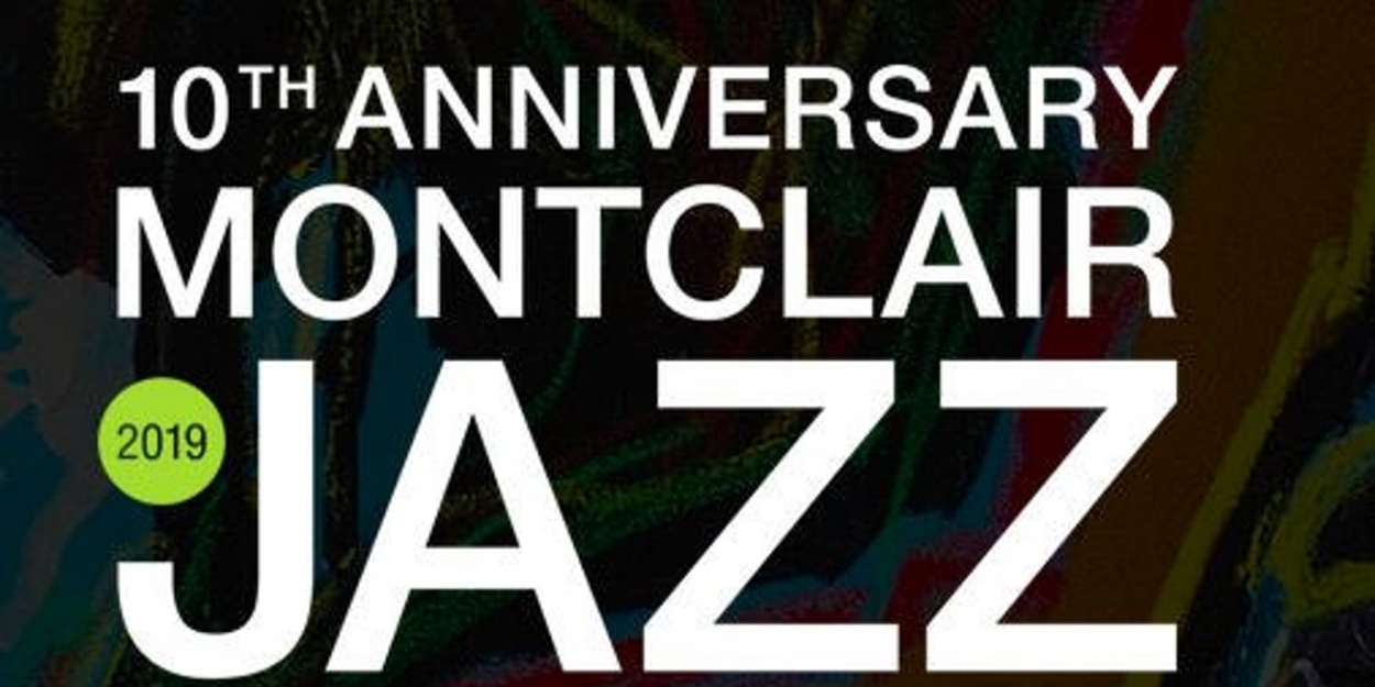 Montclair Jazz Festival Announces 10th Anniversary Celebration