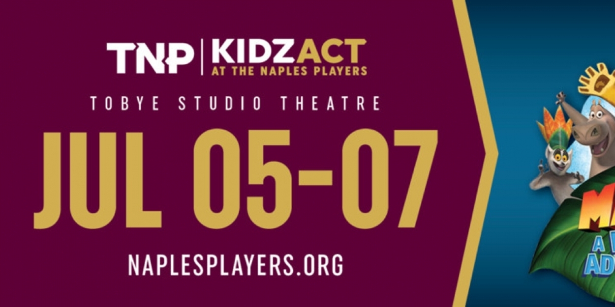 The Naples Players Kidzact Presents Madagascar A Musical