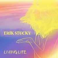 Erik Stucky Premieres LIVING LIFE Single From Forthcoming Album Photo