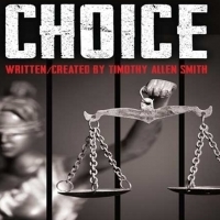 Playwright Timothy Allen Smith Takes On CHOICE With New Stage Drama