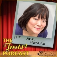 The Theatre Podcast With Alan Seales Welcomes Ann Harada