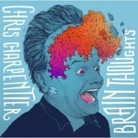 Comedian Chris Charpentier Drops Debut Album BRAIN THOUGHTS Today Video