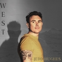 Jedd Hughes To Release Anticipated Album WEST On 8/30 Video