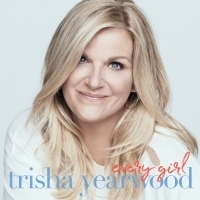 Trisha Yearwood Unlocks Pre-Order For New Album EVERY GIRL Today Video