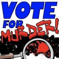 VOTE FOR MURDER! Announced At 2019 Hollywood Fringe!