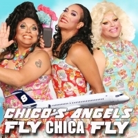 Chico's Angels Premieres New Show FLY CHICA FLY! At The Colony Theater Video