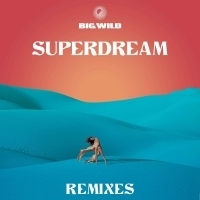 Big Wild Unveils The SUPERDREAM (Remixes) EP Photo