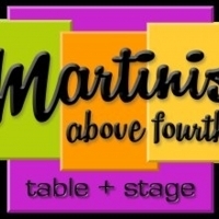 Martinis Above Fourth August 2019 Show Listings Announced Photo