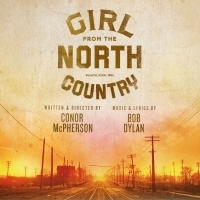 GIRL FROM THE NORTH COUNTRY Returns to the West End