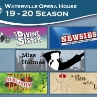 The Waterville Opera House Announces 2019-2020 Season; NEWSIES, TUCK EVERLASTING…