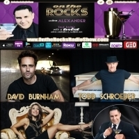 David Burnham, Christina Bianco and Todd Schroeder To Appear On ON THE ROCKS Radio…