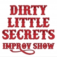 DIRTY LITTLE SECRETS Improv Show Returns To The East Village Photo