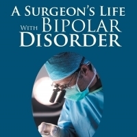 John A. Emery MD Releases Medical Memoir A SURGEON'S LIFE WITH BIPOLAR DISORDER Photo