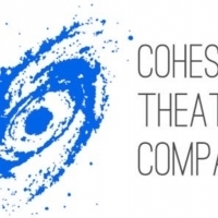 Cohesion Theatre Company Cancels Remainder of 2019 Season and Plans a Hiatus as Execu Video