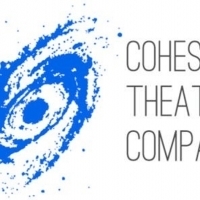 Cohesion Theatre Company Cancels Remainder of 2019 Season and Plans a Hiatus as Execu