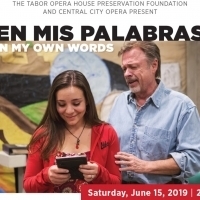 Central City Opera's Bilingual Opera EN MIS PALABRAS/IN MY OWN WORDS Opens At The Tab