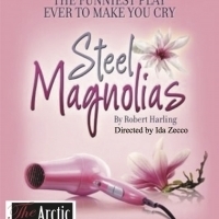 STEEL MAGNOLIAS Opens This Month At The Arctic Playhouse