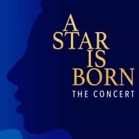 A STAR IS BORN: THE CONCERT Comes to Feinstein's at the Nikko