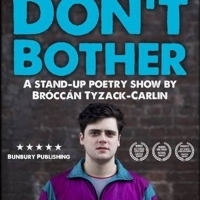 Award-Winning Poetry Show DON'T BOTHER Heads To Edinburgh Fringe Photo