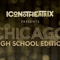 Iconotheatrix Brings The Razzle Dazzle This Summer With CHICAGO: HIGH SCHOOL EDITION Photo