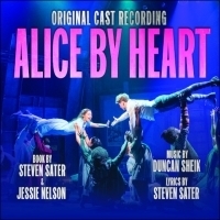 Original Cast Recording For ALICE BY HEART is Available Today Photo