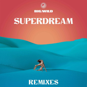 Big Wild Announces 'Superdream Remixes' EP Image