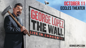 Live at the Eccles Welcomes George Lopez 