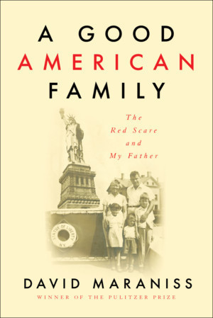 A GOOD AMERICAN FAMILY by Pulitzer Prize Winning Journalist David Maraniss Image