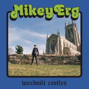 Mikey Erg Readies New Solo LP WAXBUILT CASTLES Out 7/27 