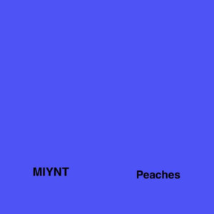 Miynt Debuts PEACHES Ahead Of Forthcoming Sophomore EP 