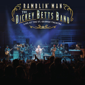 The Dickey Betts Band Release 'Ramblin' Man: Live at The St. George Theatre' 
