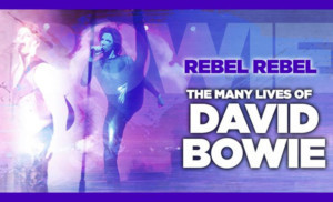 Patchogue Theatre Presents REBEL REBEL: THE MANY LIVES OF DAVID BOWIE-THE CONCERT 