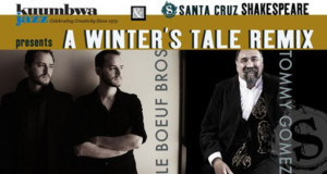 Kuumbwa Jazz and Santa Cruz Shakespeare Presents A WINTER'S TALE REMIX 