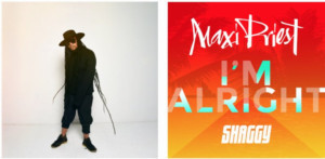 Maxi Priest Shares New Single I'M ALRIGHT feat. Shaggy 