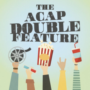 WCT & ACAP Present THE ACAP DOUBLE FEATURE 