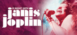 A NIGHT WITH JANIS JOPLIN Comes to Worcester 