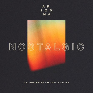 A R I Z O N A Gets NOSTALGIC On New Single Image