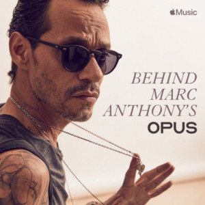 Apple Music Presents BEHIND MARC ANTHONY'S OPUS Image