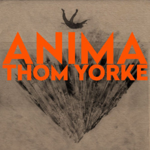 Thom Yorke to Release New Album 'ANIMA' 