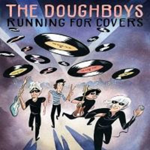 NJs Garage Rock Icons The Doughboys Releasing RUNNING FOR COVERS Album Image