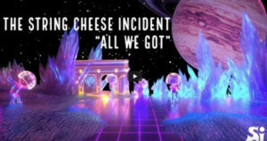 The String Cheese Incident Release New Single ALL WE GOT Image