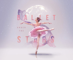 BALLET UNDER THE STARS to Play at Fort Canning Green 