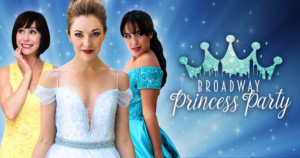 THE BROADWAY PRINCESS PARTY Heads to Walnut Creek One Night Only 