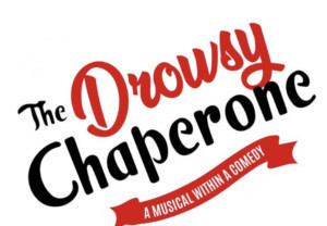 THE DROWSY CHAPERONE to Play at Tulsa Performing Arts Center October 2019 Image