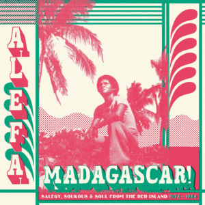 Strut Records Set To Release Alefa Madagascar: Salegy, Soukous & Soul from the Red Island 1974-1984  Image