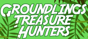 New Show Opening at Groundlings: GROUNDLINGS TREASURE HUNTERS 