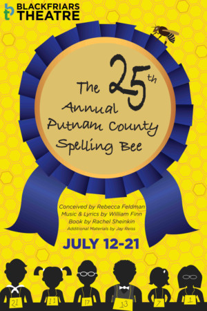 Blackfriars Theatre Presents THE 25th ANNUAL PUTNAM COUNTY SPELLING BEE Image