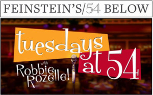 54 Below to Launches New Series TUESDAYS AT 54... WITH ROBBIE ROZELLE! Image