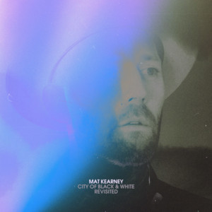 Mat Kearney's CITY OF BLACK AND WHITE REVISITED EP Out Friday 
